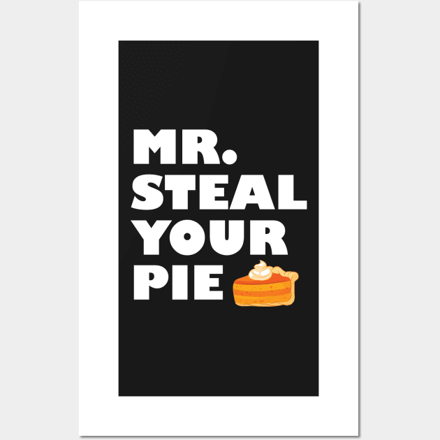 Pumpkin Pie Thanksgiving You Want A Piece Of Me Wall Art by GShow